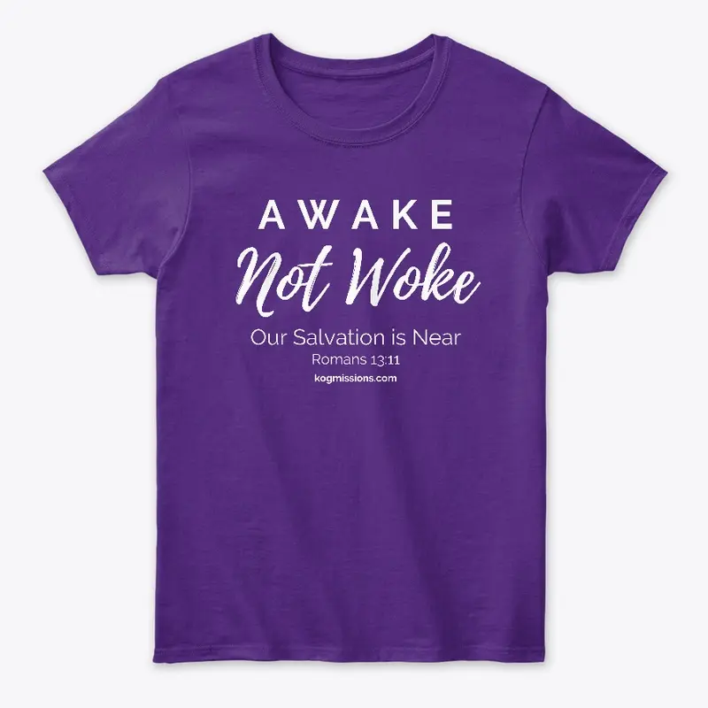 Awake Not Woke Our Salvation is Near