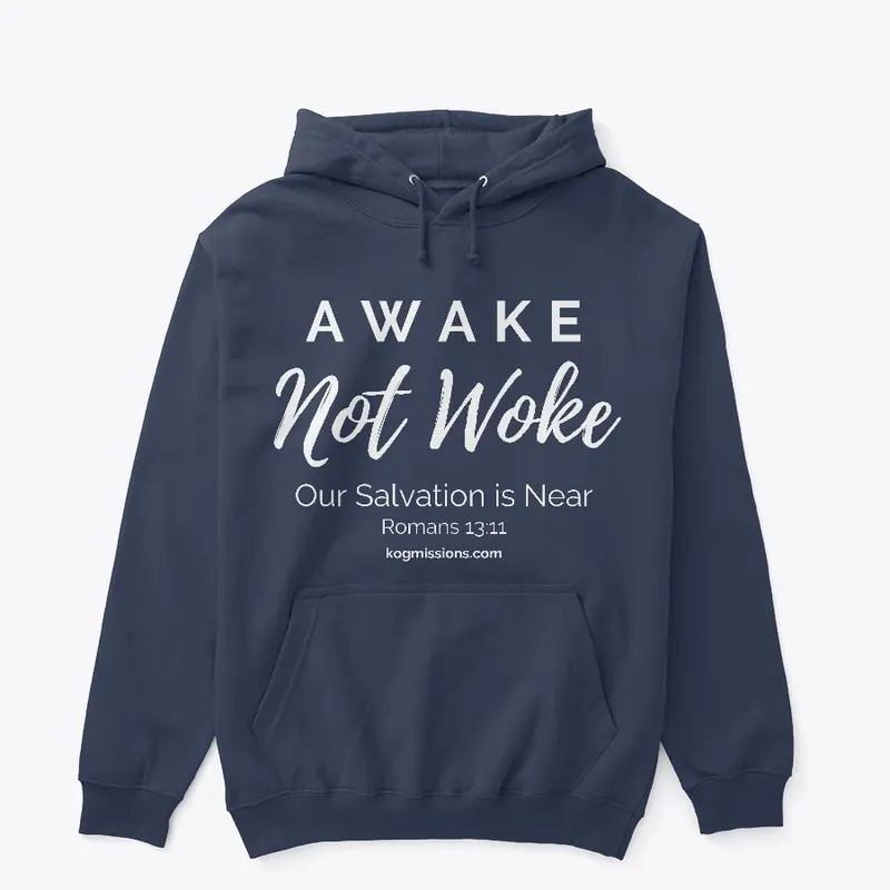 Awake Not Woke Our Salvation is Near