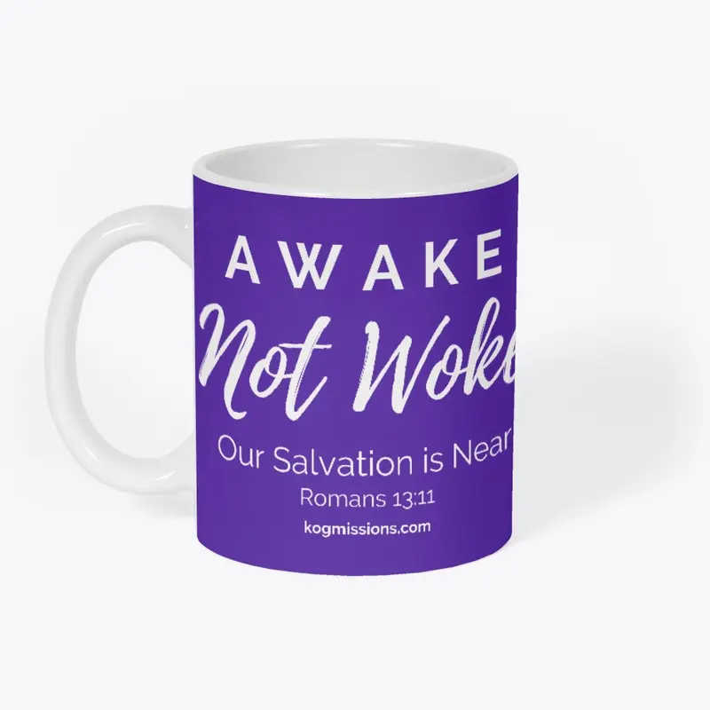 Awake Not Woke Our Salvation is Near